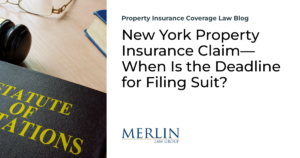 New York Property Insurance Claim—When Is the Deadline for Filing Suit?