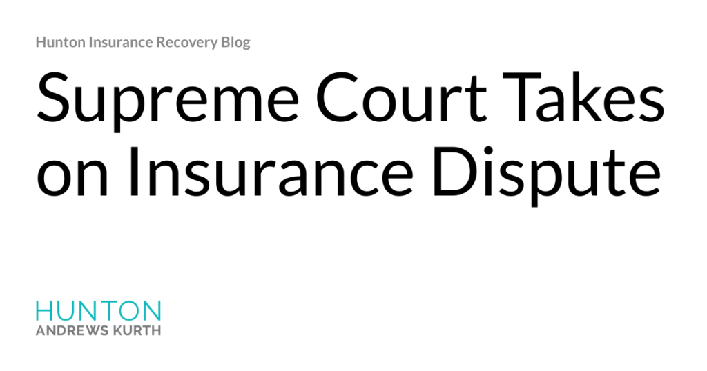 Supreme Court Takes on Insurance Dispute