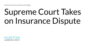 Supreme Court Takes on Insurance Dispute