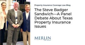 The Steve Badger Sandwich—A Panel Debate About Texas Property Insurance Issues