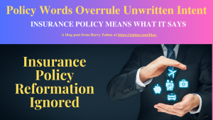 Policy Words Overrule Unwritten Intent