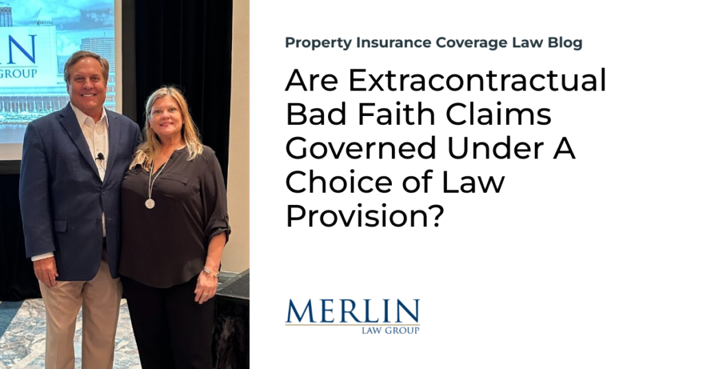 Are Extracontractual Bad Faith Claims Governed Under A Choice of Law Provision?