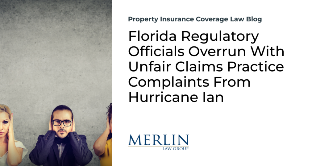 Florida Regulatory Officials Overrun With Unfair Claims Practice Complaints From Hurricane Ian