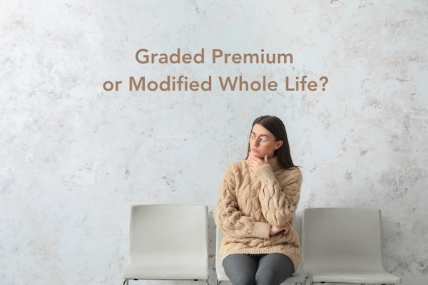 Graded Premium vs. Modified Whole Life Insurance: Which is Right for You?