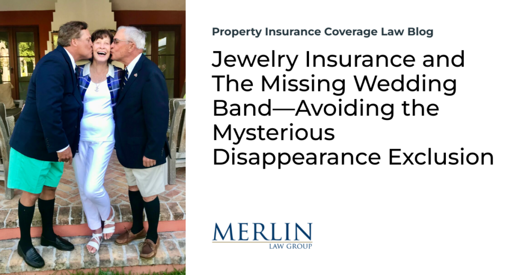 Jewelry Insurance and The Missing Wedding Band—Avoiding the Mysterious Disappearance Exclusion