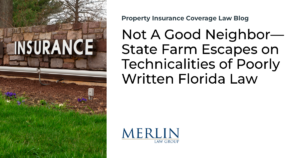 Not A Good Neighbor—State Farm Escapes on Technicalities of Poorly Written Florida Law