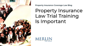 Property Insurance Law Trial Training Is Important