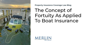 The Concept of Fortuity As Applied To Boat Insurance