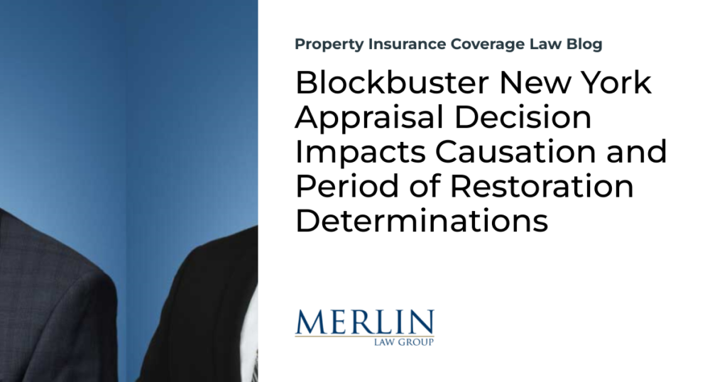 Blockbuster New York Appraisal Decision Impacts Causation and Period of Restoration Determinations