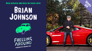 Fuelling Around podcast: Brian Johnson on his legendary career with AC/DC and his epic car collection