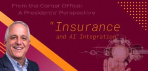 From the Corner Office:  A Perspective on Insurance and AI Integration