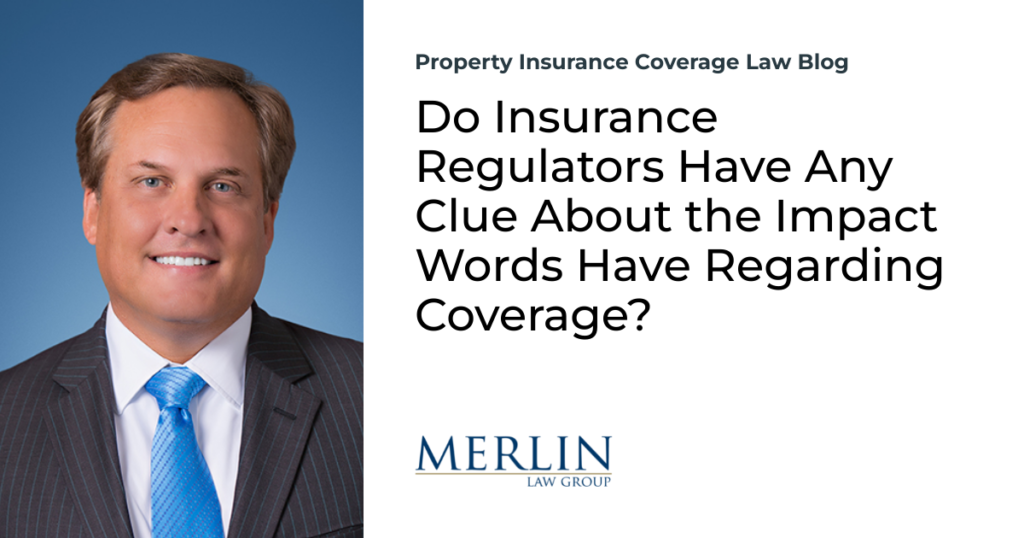 Do Insurance Regulators Have Any Clue About the Impact Words Have Regarding Coverage?