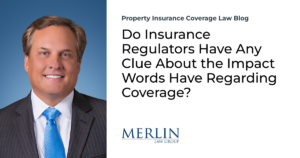 Do Insurance Regulators Have Any Clue About the Impact Words Have Regarding Coverage?