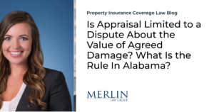 Is Appraisal Limited to a Dispute About the Value of Agreed Damage? What Is the Rule In Alabama?