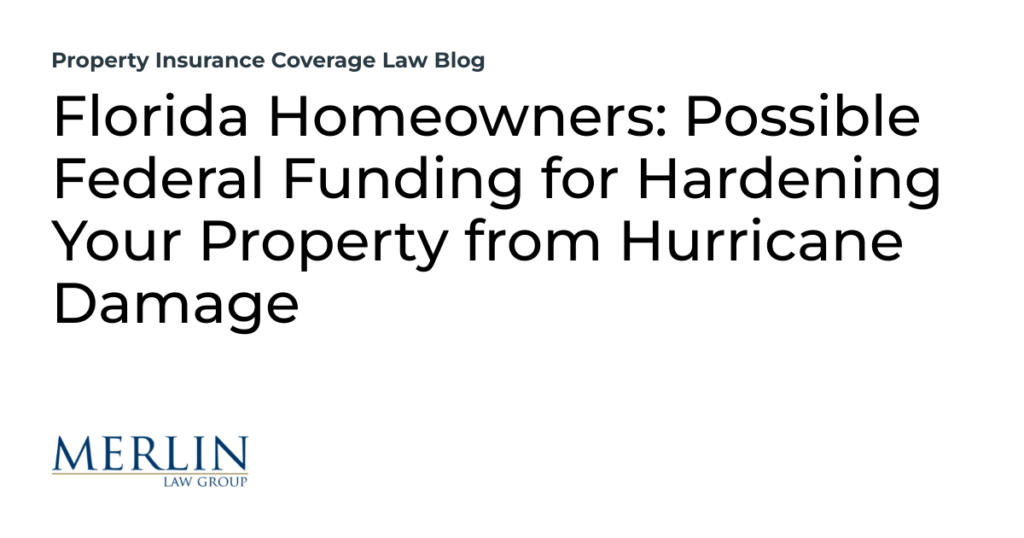 Florida Homeowners: Possible Federal Funding for Hardening Your Property from Hurricane Damage
