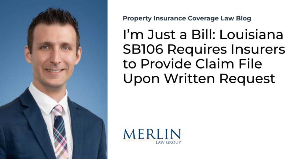 I’m Just a Bill: Louisiana SB106 Requires Insurers to Provide Claim File Upon Written Request