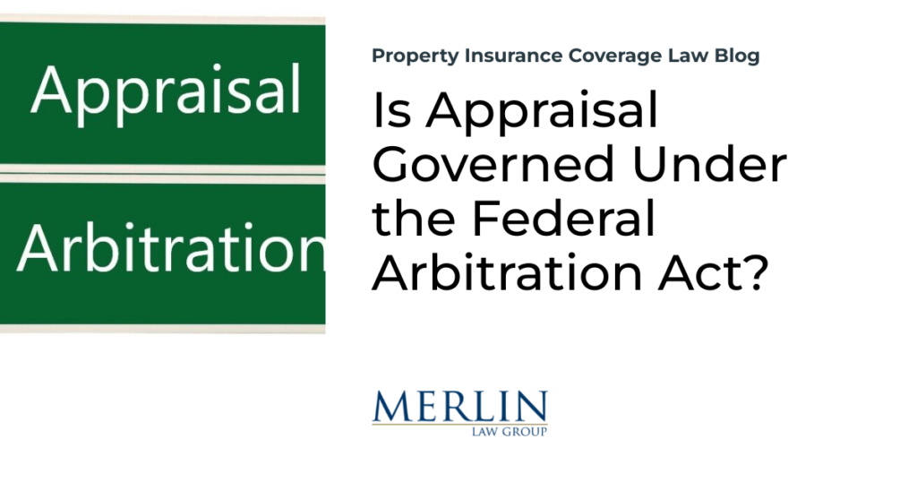 Is Appraisal Governed Under the Federal Arbitration Act?