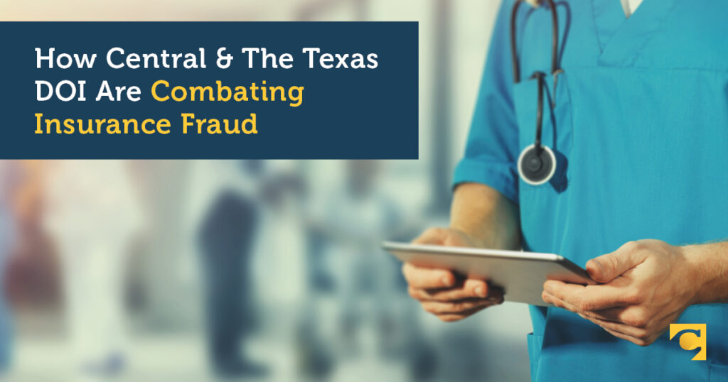 How Central and the Texas DOI are Combating Insurance Fraud