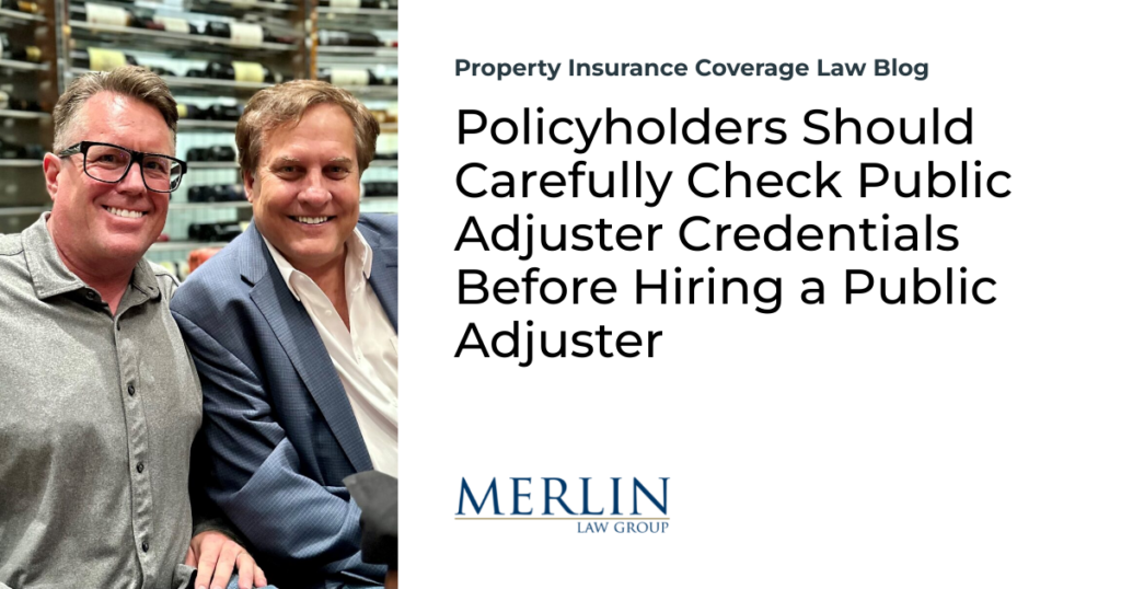 Policyholders Should Carefully Check Public Adjuster Credentials Before Hiring a Public Adjuster