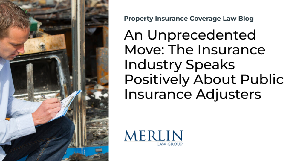 An Unprecedented Move: The Insurance Industry Speaks Positively About Public Insurance Adjusters