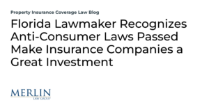 Florida Lawmaker Recognizes Anti-Consumer Laws Passed Make Insurance Companies a Great Investment