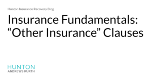 Insurance Fundamentals: “Other Insurance” Clauses