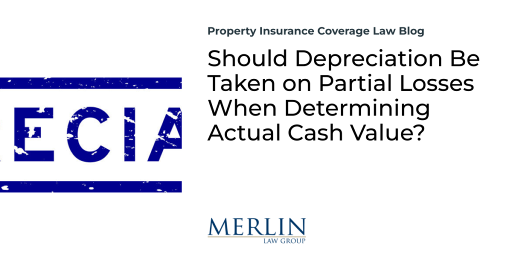 Should Depreciation Be Taken on Partial Losses When Determining Actual Cash Value?