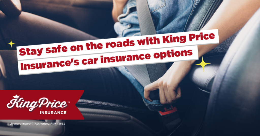 Stay safe on the roads with King Price Insurance's car insurance options