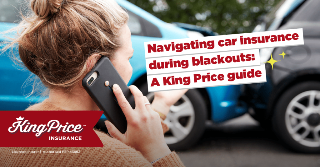 Navigating car insurance during blackouts: A King Price guide