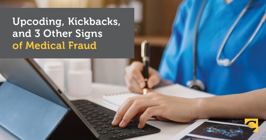 Upcoding, Kickbacks, and 3 Other Signs of Medical Fraud