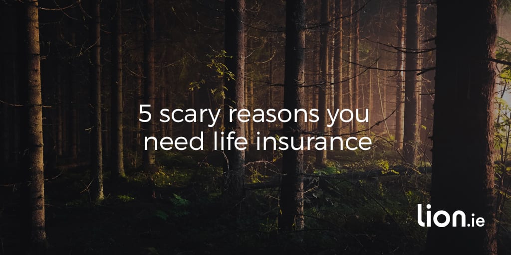 5 Scary Things That’ll Make You Want Life Insurance