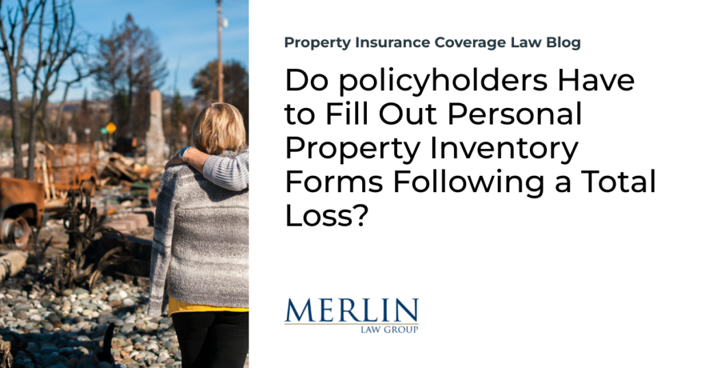 Do policyholders Have to Fill Out Personal Property Inventory Forms Following a Total Loss?