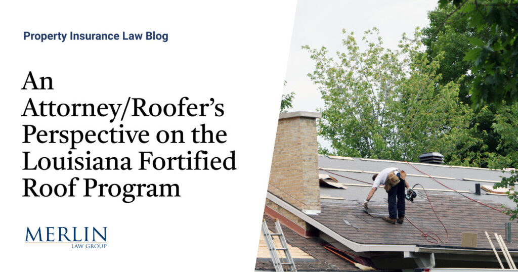 An Attorney/Roofer’s Perspective on the Louisiana Fortified Roof Program