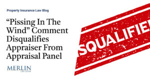 “Pissing In The Wind” Comment Disqualifies Appraiser From Appraisal Panel