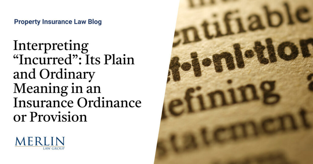Interpreting “Incurred”: Its Plain and Ordinary Meaning in an Insurance Ordinance or Provision