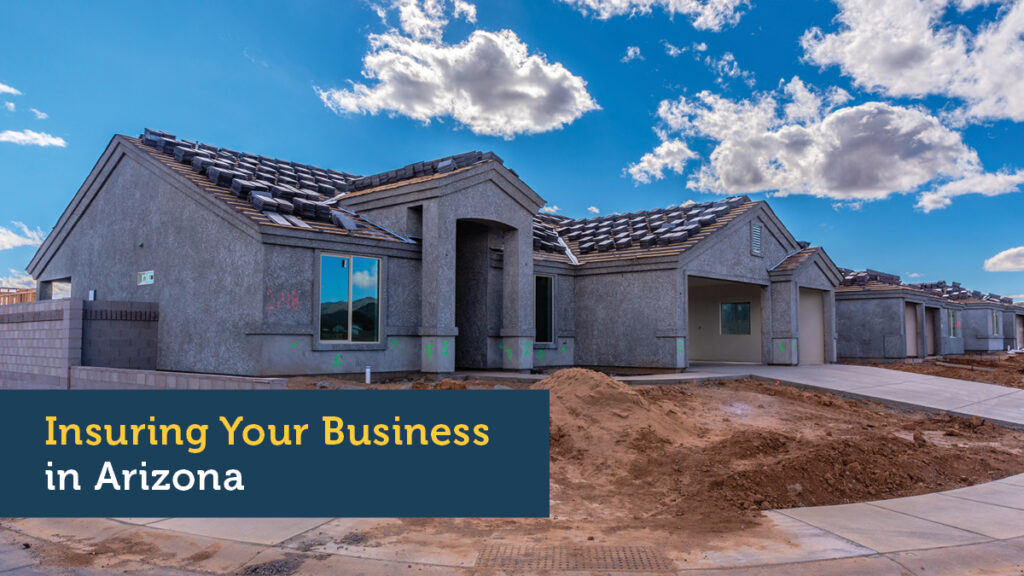 5 Factors to Consider When Insuring Your Business in Arizona 
