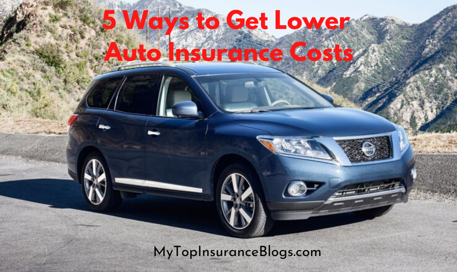 5 Ways to Get Lower Auto Insurance Costs in 2024