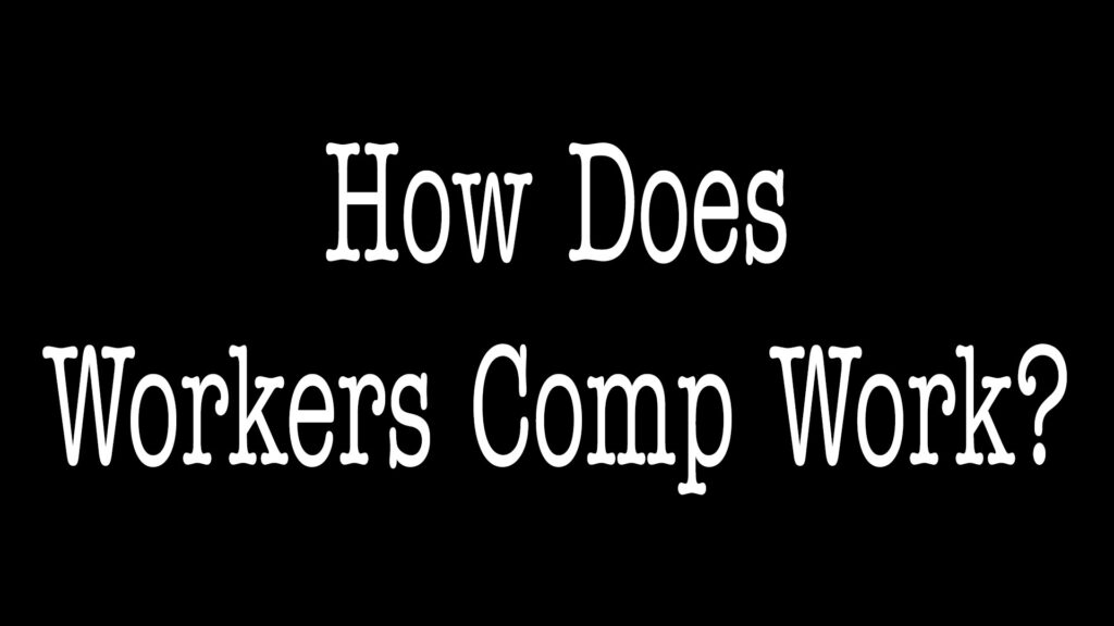 How Does Workers Compensation Insurance Work?
