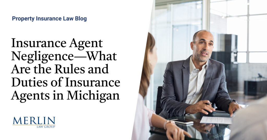 Insurance Agent Negligence—What Are the Rules and Duties of Insurance Agents in Michigan?