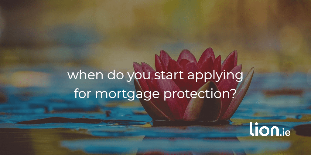 When Should You Apply for and Start Your Mortgage Protection Policy?