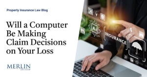 Will a Computer Be Making Claim Decisions on Your Loss? AI Will Be a Dominate Factor in the Future of Claims Handling