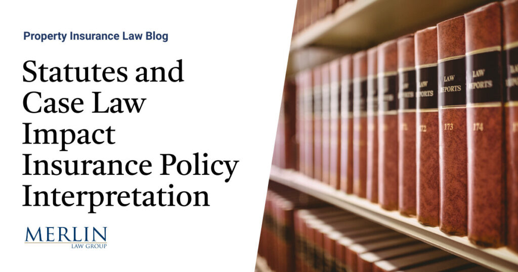 Statutes and Case Law Impact Insurance Policy Interpretation