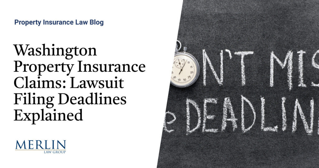 Washington Property Insurance Claims: Lawsuit Filing Deadlines Explained