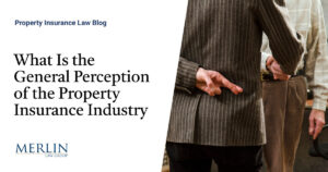 What Is the General Perception of the Property Insurance Industry?