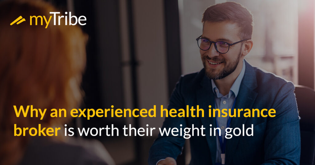 Why an experienced health insurance broker is worth their weight in gold