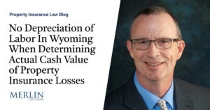 No Depreciation of Labor In Wyoming When Determining Actual Cash Value of Property Insurance Losses