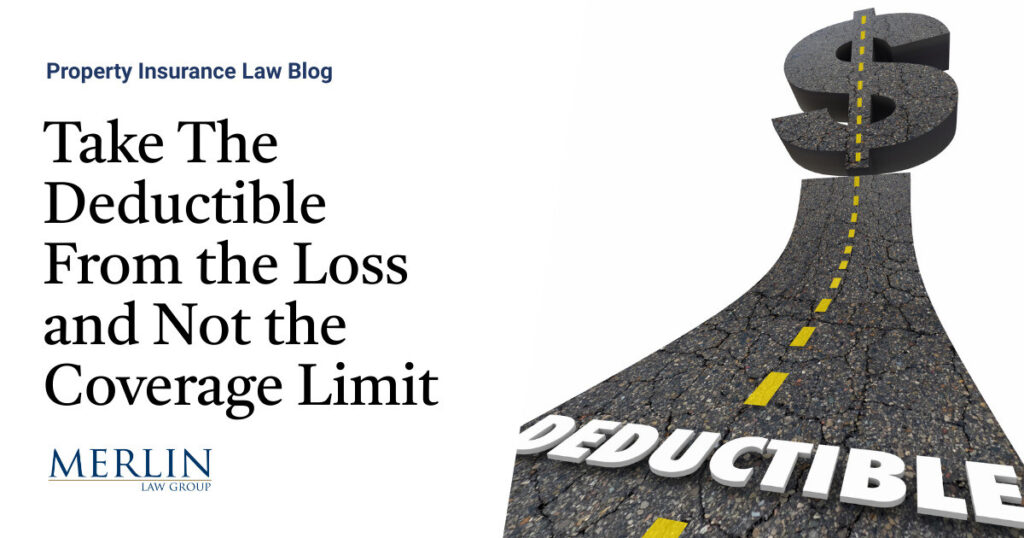 Take The Deductible From the Loss and Not the Coverage Limit