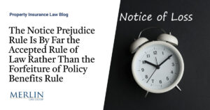 The Notice Prejudice Rule Is By Far the Accepted Rule of Law Rather Than the Forfeiture of Policy Benefits Rule