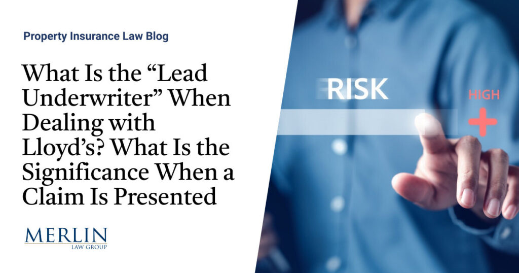 What Is the “Lead Underwriter” When Dealing with Lloyd’s? What Is the Significance When a Claim Is Presented?