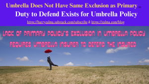 Umbrella Does Not Have Same Exclusion as Primary